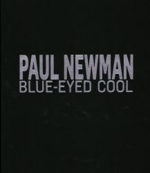 Paul Newman : Blue-Eyed Cool, Deluxe, Milton H. Greene