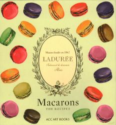 Ladurée Macarons : The Recipes