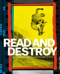 Read and Destroy : Skateboarding Through a British Lens 78 to 95