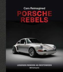 Porsche Rebels : Legends Reborn As Restomods