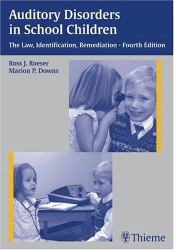 Auditory Disorders in School Children : The Law, Identification, Remediation