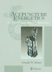 Acupuncture Energetics : A Clinical Approach for Physicians