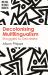 Decolonising Multilingualism : Struggles to Decreate