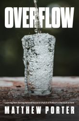 Overflow : Learning from the Inspirational Resource Church of Antioch in the Book of Acts