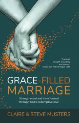 Grace-Filled Marriage : Strengthened and Transformed Through God's Redemptive Love