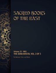 The Zend-Avesta : Volume 2 Of 3