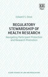 Regulatory Stewardship of Health Research : Navigating Participant Protection and Research Promotion
