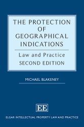 The Protection of Geographical Indications : Law and Practice, Second Edition