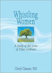Whistling Women : A Study of the Lives of Older Lesbians