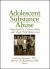 Adolescent Substance Abuse : Psychiatric Comorbidity and High Risk Behaviors