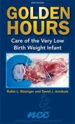 Golden Hours : Care of the Very Low Birth Weight Infant