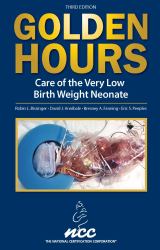 Golden Hours : Care of the Very Low Birth Weight Neonate