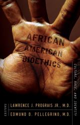 African American Bioethics : Culture, Race, and Identity