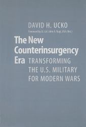 The New Counterinsurgency Era : Transforming the U. S. Military for Modern Wars
