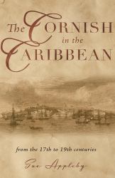 The Cornish in the Caribbean : From the 17th to the 19th Centuries