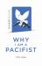 Quaker Quicks - Why I Am a Pacifist : A Call for a More Nonviolent World Quaker Quicks - Why I Am a Pacifist : A Call for a More Nonviolent World