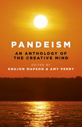Pandeism: an Anthology of the Creative Mind : An Exploration of the Creativity of the Human Mind