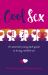 Cool Sex : An Essential Young Adult Guide to Loving, Mindful Sex