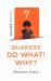 Quaker Quicks - Quakers Do What! Why? Quaker Quicks - Quakers Do What! Why?