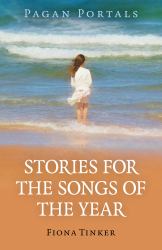 Pagan Portals - Stories for the Songs of the Year