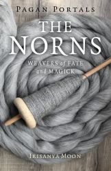 Pagan Portals - the Norns : Weavers of Fate and Magick