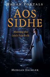 Aos Sidhe : Meeting The Irish Fair Folk