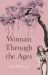 Woman Through the Ages Woman Through the Ages