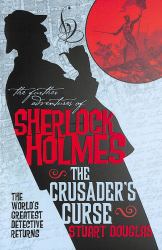 The Further Adventures of Sherlock Holmes - Sherlock Holmes and the Crusader's Curse