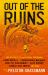 Out of the Ruins : The Apocalyptic Anthology