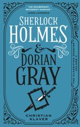 Sherlock Holmes and Dorian Gray : The Classified Dossier