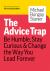 The Advice Trap : Be Humble, Stay Curious and Change the Way You Lead Forever