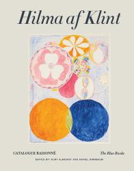 Hilma Af Klint : The Blue Books 1906-1915