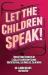 Let the Children Speak! : Voices from Students of la Salle Elementary School South Central, Los Angeles, California