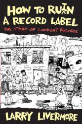 How to Ru(i)n a Record Label : The Story of Lookout Records