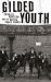 Gilded Youth : Privilege, Rebellion and the British Public School
