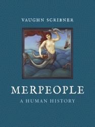Merpeople : A Human History