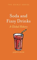 Soda and Fizzy Drinks : A Global History