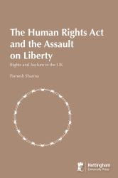 The Human Rights Act and the Assault on Liberty: Rights and Asylum in the UK