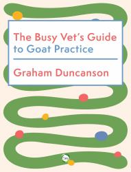 The Busy Vet's Guide to Goat Practice