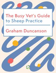 The Busy Vet's Guide to Sheep Practice