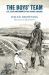The Boys' Team : Life, Death and Coming of Age in Rural England The Boys' Team : Life, Death and Coming of Age in Rural England