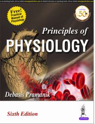 Principles of Physiology : With Free Manual of Practical Physiology and MCQs Book