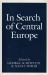 In Search of Central Europe In Search of Central Europe