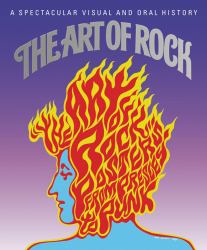 The Art of Rock : Posters from Presley to Punk