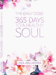 The Daily Dose : 365 Days to a Healthy Soul