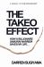 The Takeo Effect : How a Billionaire Samurai Warrior Saved My Life