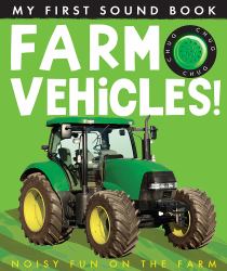 Farm Vehicles! : Noisy Fun on the Farm