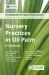 Nursery Practices in Oil Palm : A Manual Nursery Practices in Oil Palm : A Manual