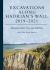 Excavations along Hadrian's Wall 2019-2021 : Structures, Their Uses, and Afterlives