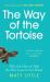 The Way of the Tortoise : Why You Have to Take the Slow Lane to Get Ahead (with a Foreword by Sir Andy Murray)